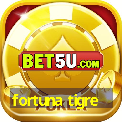 fortuna tigre